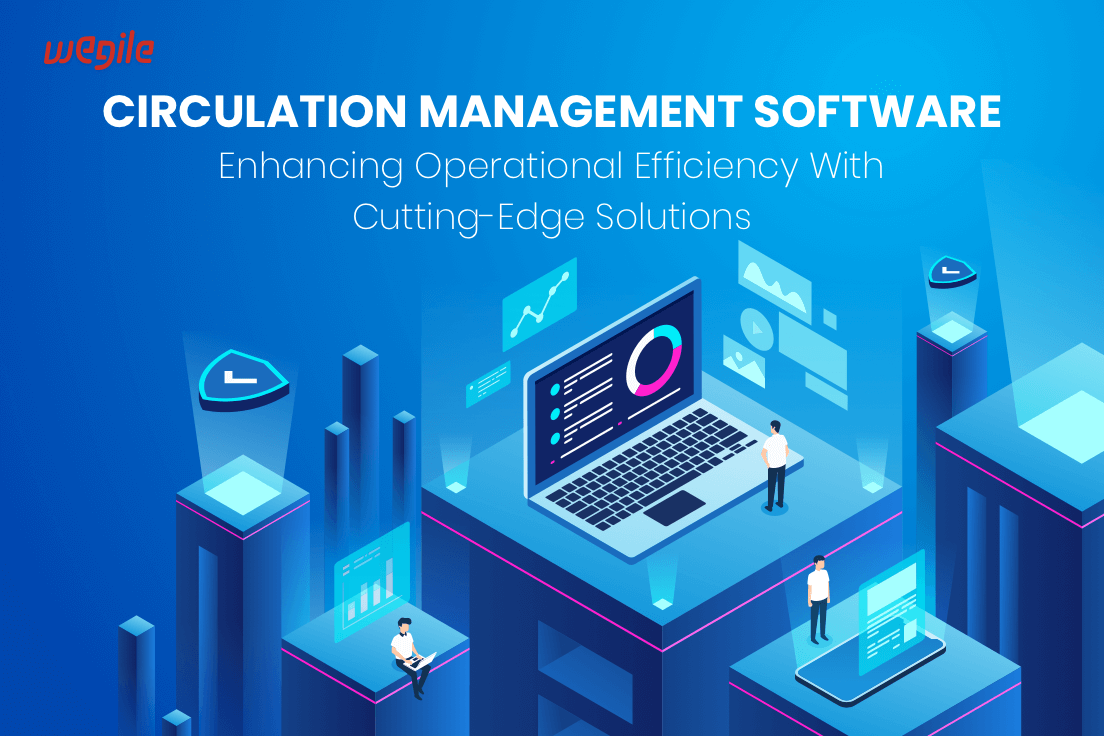 Empowering Libraries and Media Houses with Circulation Management Software