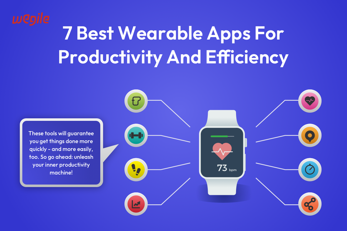 7 Best Wearable Apps For Productivity And Efficiency