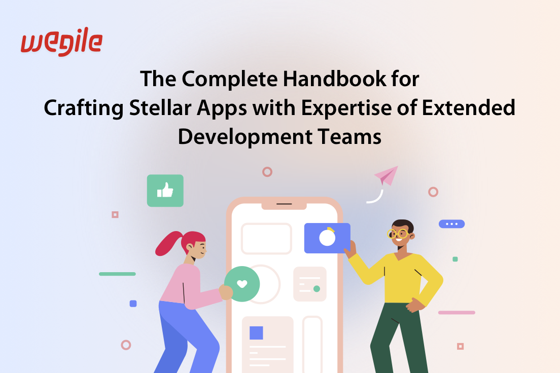 The-Complete-Handbook-for-Crafting-Stellar-Apps-with-Expertise-of-Extended-Development-Teams