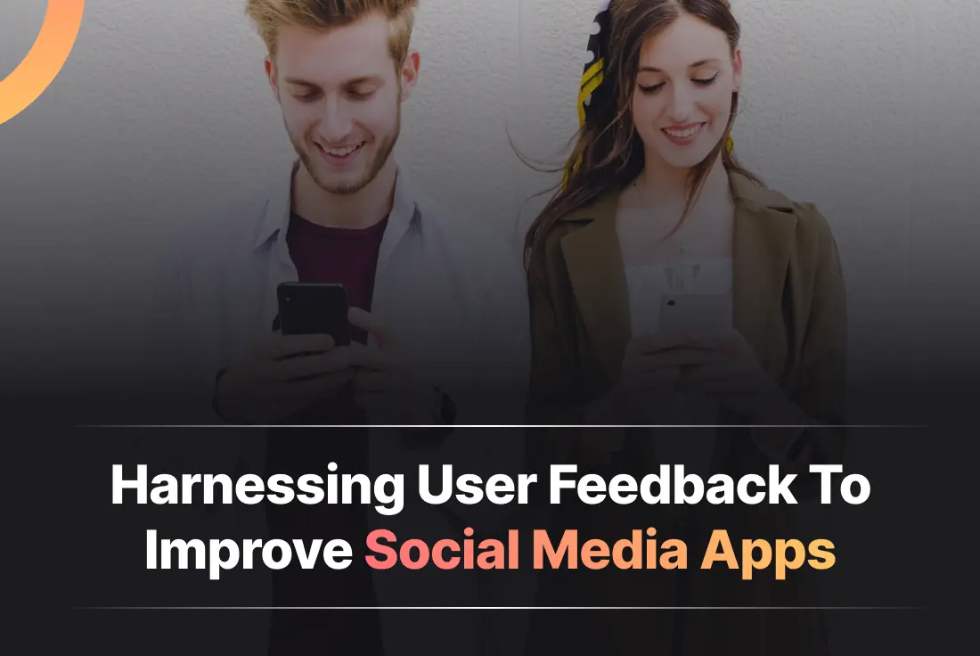 harnessing-user-feedback-to-improve-social-media-apps